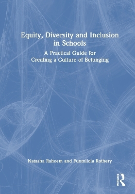 Equity, Diversity and Inclusion in Schools - Natasha Raheem, Funmilola Rothery