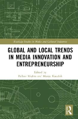 Global and Local Trends in Media Innovation and Entrepreneurship