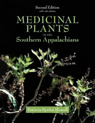 Medicinal Plants of the Southern Appalachians Second Edition