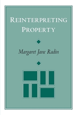 Reinterpreting Property - Margaret Jane Radin