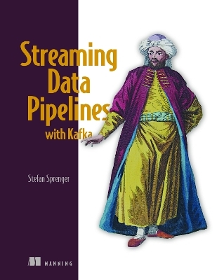 Streaming Data Pipelines with Apache Kafka - Stefan Sprenger