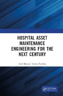Hospital Asset Maintenance Engineering for the Next Century - José Manuel Torres Farinha