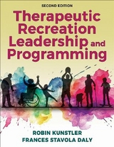 Therapeutic Recreation Leadership and Programming - Kunstler, Robin; Stavola Daly, Frances