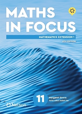 Maths in Focus 11 Mathematics Extension 1 Student Book with Nelson MindTap