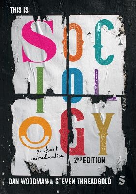 This is Sociology - Dan Woodman, Steven Threadgold