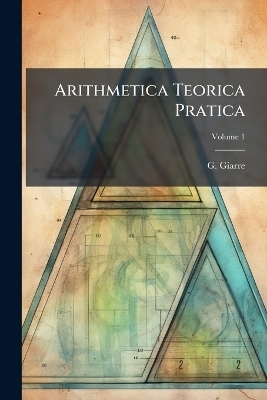 Arithmetica Teorica Pratica - G Giarre