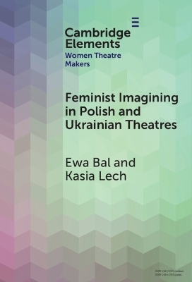 Feminist Imagining in Polish and Ukrainian Theatres - Ewa Bal, Kasia Lech