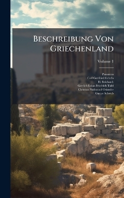 Beschreibung Von Griechenland - Pausanias (Periegeta), H Reichardt