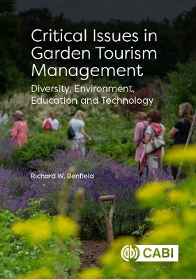 Critical Issues in Garden Tourism Management - Richard W Benfield