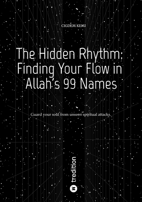 The Hidden Rhythm: Finding Your Flow in Allah's 99 Names - Cigdem Kemi