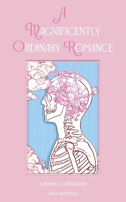 A Magnificently Ordinary Romance - Celia Martinez