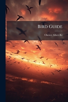 Bird Guide - Chester Albert Reed