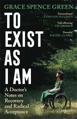 To Exist As I Am - Grace Spence Green