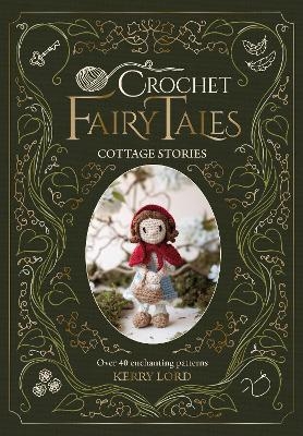 Crochet Fairy Tales: Cottage Stories