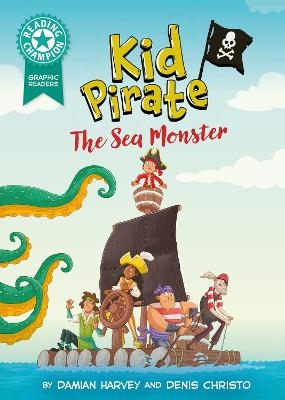 Reading Champion: Graphics: Kid Pirate: The Sea Monster - Damian Harvey