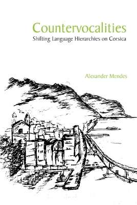 Countervocalities: Shifting Language Hierarchies on Corsica - Alexander Mendes