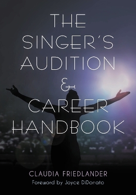 The Singer's Audition & Career Handbook - Claudia Friedlander