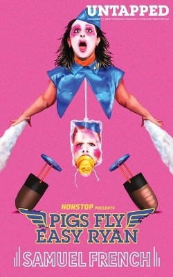 Pigs Fly Easy Ryan - Kendra Miller, Lou Doyle, Trevor White