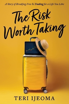The Risk Worth Taking - Teri Ijeoma