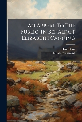 An Appeal To The Public, In Behalf Of Elizabeth Canning