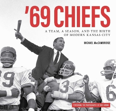 '69 Chiefs - Michael MacCambridge