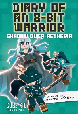 Diary of an 8-Bit Warrior: Shadow Over Aetheria -  Cube Kid