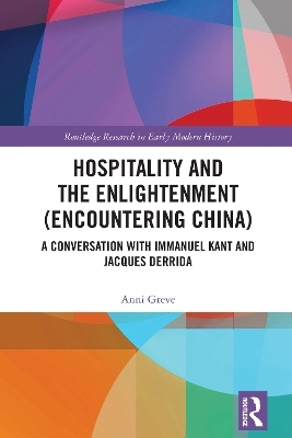 Hospitality and the Enlightenment (Encountering China) - Anni Greve