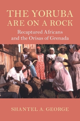 The Yoruba Are on a Rock - Shantel A. George