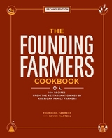 The Founding Farmers Cookbook, second edition - Founding Farmers; Martell, Nevin