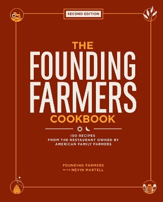 The Founding Farmers Cookbook, second edition -  Founding Farmers, Nevin Martell