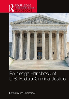 Routledge Handbook of U.S. Federal Criminal Justice