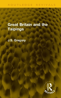 Great Britain and the Taipings - J.S. Gregory