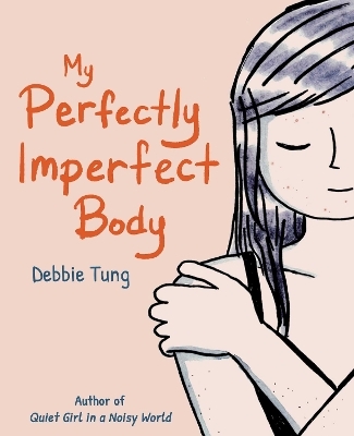 My Perfectly Imperfect Body - Debbie Tung