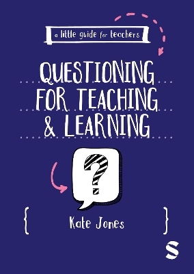 A Little Guide for Teachers: Questioning for Teaching and Learning