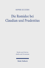 Die Romidee bei Claudian und Prudentius - Sophie Kultzen