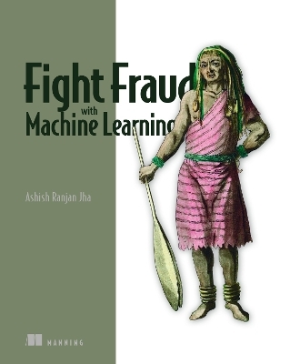 Fight Fraud with Machine Learning