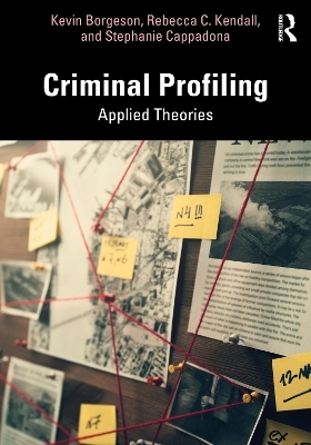 Criminal Profiling - Kevin Borgeson, Rebecca C. Kendall, Stephanie Cappadona