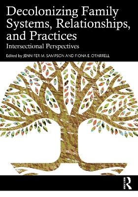 Decolonizing Family Systems, Relationships, and Practices - 