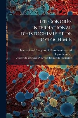 1er Congr&egrave;s international d'histochimie et de cytochimie - 