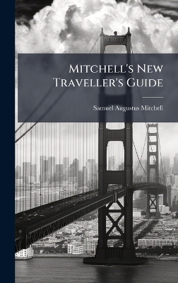 Mitchell's New Traveller's Guide - Samuel Augustus Mitchell