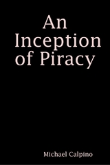 Inception of Piracy -  Michael Calpino