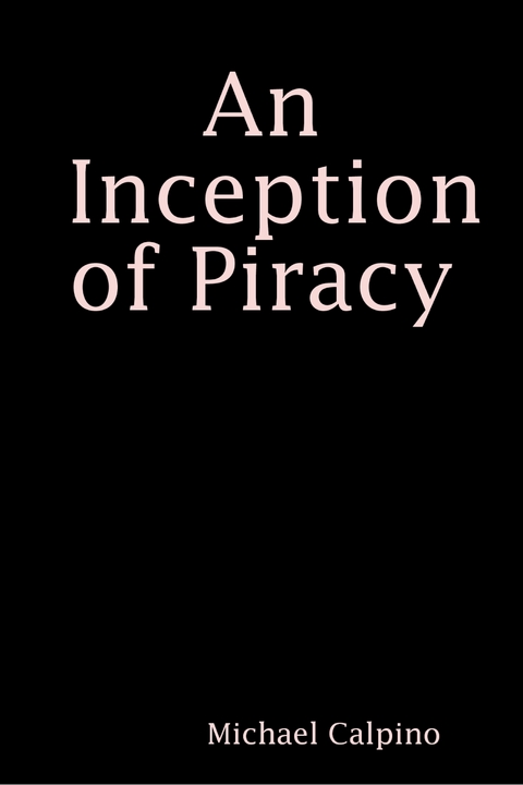Inception of Piracy -  Michael Calpino