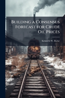Building a Consensus Forecast for Crude Oil Prices