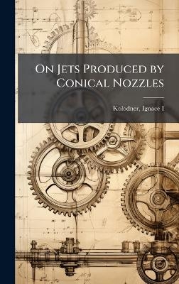 On Jets Produced by Conical Nozzles