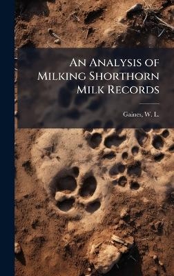An Analysis of Milking Shorthorn Milk Records - W L 1881- Gaines