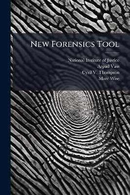 New Forensics Tool - Arpad Vass, Cyril V Thompson