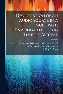 Geolocation of an Audio Source in a Multipath Environment Using Time-of-Arrival