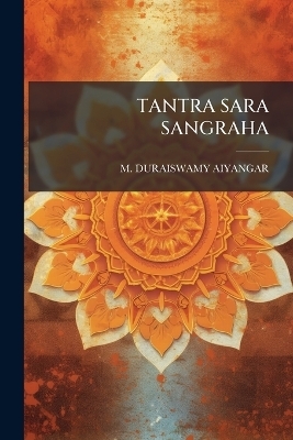 Tantra Sara Sangraha - M Duraiswamy Aiyangar