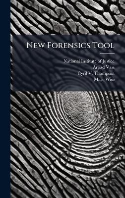 New Forensics Tool - Arpad Vass, Cyril V Thompson
