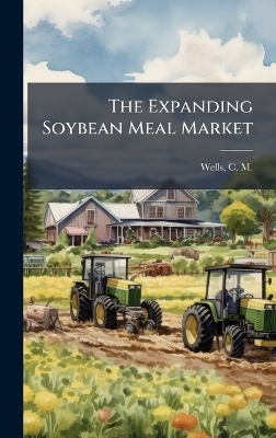 The Expanding Soybean Meal Market